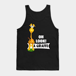 Oh Look a Giraffe - Cute Giraffe Gifts Tank Top